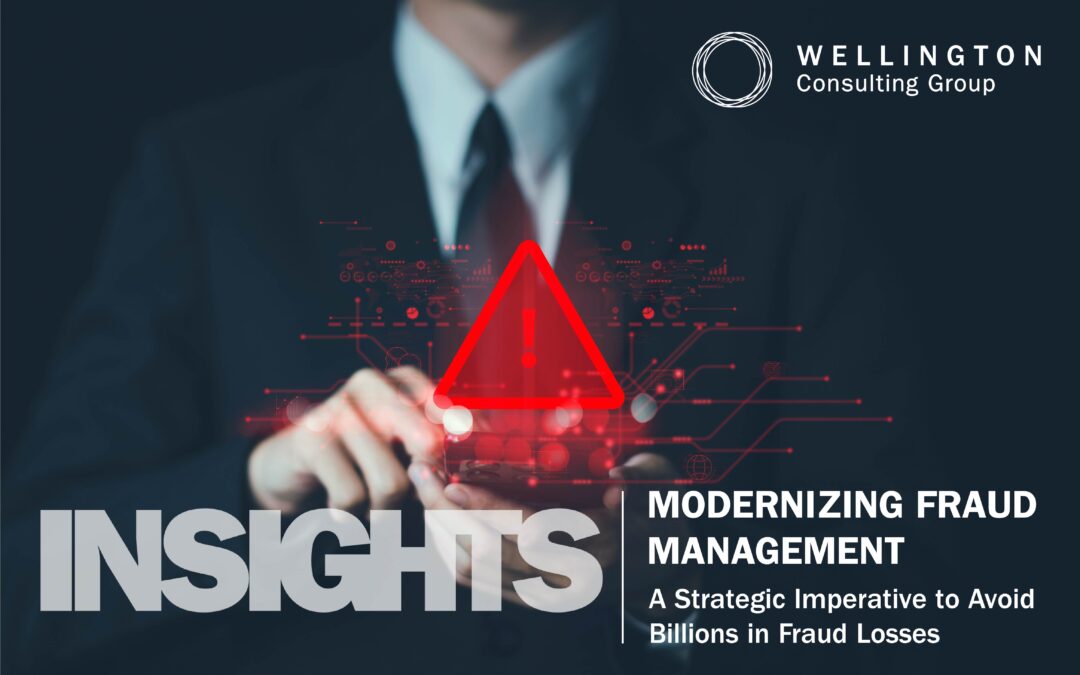 Modernizing Fraud Management: A Strategic Imperative to Avoid Billions in Fraud Losses